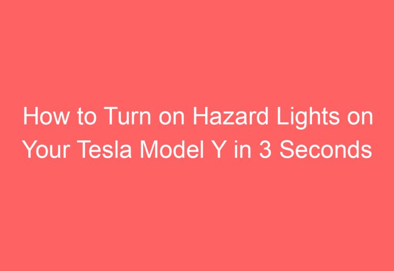 How to Turn on Hazard Lights on Your Tesla Model Y in 3 Seconds